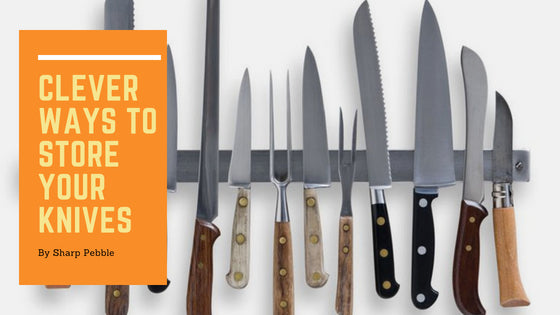 Nifty Knife Storage Tips