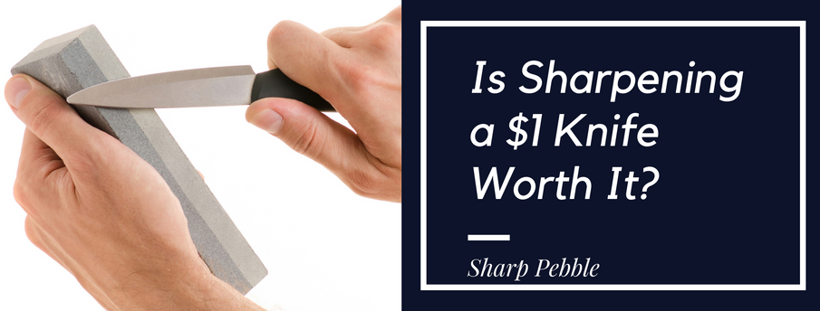 Is sharpening a $1 knife worth it?